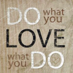 when-you-love-what-you-do