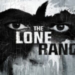 The Lone Ranger [2013]